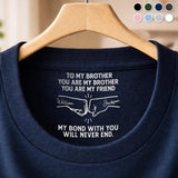 Custom Inside Neck T-Shirt with Name & Text - Personalized Birthday Gifts For Brother - Never Forget That I Love You