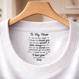 Custom Inside Neck T-Shirt with Name & Text - Personalized Birthday Gifts For Mom - Never Forget That I Love You