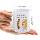 You're the only weiner for my bun Mug- Funny Gift for her or him, Valentine's Day gift, Gift for girlfriend wife, couple gift