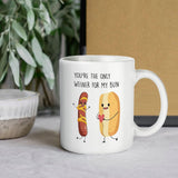 You're the only weiner for my bun Mug- Funny Gift for her or him, Valentine's Day gift, Gift for girlfriend wife, couple gift