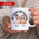 Like Father Like Daughter Mug, Personalized Coffee Cup With Name & Image, Dad And Daughter Gift, Father’s Day Mug, Custom Family Cup
