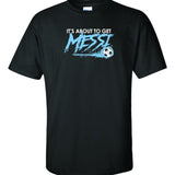 It's About To Get Messi Shirt, Argentina Soccer Tees Sweatshirts Hoodies for Kids and Adult