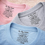 Custom Inside Neck T-Shirt with Name & Text - Personalized Birthday Gifts For Sister - Never Forget That I Love You