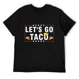 Unisex Funny Let's Go Taco T-Shirt