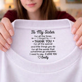 Custom Inside Neck T-Shirt with Name & Text - Personalized Birthday Gifts For Sister - Never Forget That I Love You