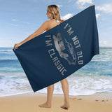 I'm not old I'm classic - Funny beach towel