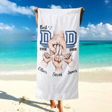 Best Dad Ever Beach Towel, Custom Best Dad Towels - Father Personalized Beach Towel with Kids Names, Best Dad Ever Gift for Him T146