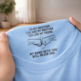 Custom Inside Neck T-Shirt with Name & Text - Personalized Birthday Gifts For Brother - Never Forget That I Love You
