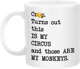 Turns Out This Is My Circus And These Are My Monkeys Mug, Funny Boss Mug, Mothers Day Gifts for Mom from Daughter Son, Ceramic Cups, Best Birthday Gifts for Mom Mother Mama Coworker