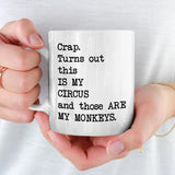 Turns Out This Is My Circus And These Are My Monkeys Mug, Funny Boss Mug, Mothers Day Gifts for Mom from Daughter Son, Ceramic Cups, Best Birthday Gifts for Mom Mother Mama Coworker