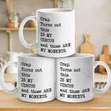 Turns Out This Is My Circus And These Are My Monkeys Mug, Funny Boss Mug, Mothers Day Gifts for Mom from Daughter Son, Ceramic Cups, Best Birthday Gifts for Mom Mother Mama Coworker