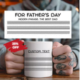 The Best Dad Hidden Message Coffee Mug - Customizable Mug with Text and Names- Funny Gift For Dad, Sarcastic Gift Mug, Gift Mug for the Best Dad