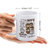 To My Wife You Are My Queen Forever - Romantic Mug for Wife Girlfriend - Wedding Anniversary Birthday Gift For Her