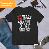 Years Ago I Was the Fastest - Funny Personalized Birthday Unisex Shirt - Unique Birthday Gift