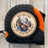 Personalized Photo Best Dad Ever We Love You More Beyond Measure Tape Measure, Fathers Day Gift , Gift for Dad, Grandpa, Gift for Him