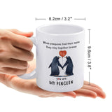 You are my penguin - Funny Penguins Mug, Gift for her or him, Valentine's Day gift, Gift for girlfriend wife, couple gift