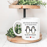 You are my penguin - Personalized Funny Penguins Mug, Gift for her or him, Valentine's Day gift, Gift for girlfriend wife, couple gift