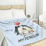 You Are My Penguin - Personalized Couple Blanket, Romantic I Love You Gift, Valentine Gifts for Boyfriend, Girlfriend, Gift For Wife Husband, Wedding Gift, Anniversary Blanket
