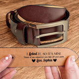 I Licked It So It's Mine - Personalized Leather Belt with Engraved Custom Message - Funny Anniversary Gift for Husband from Wife - Father’s Day Gift for Daddy - Custom Romantic Valentine Gift for Boyfriend Fiance