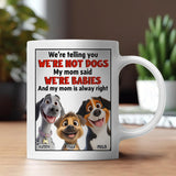 We’re Telling You We’re Not Dogs - Personalized Mug with Dog Breed - Funny Gift for Dog Lover, Dog Mom, Dog Dad