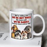 We’re Telling You We’re Not Dogs - Personalized Mug with Dog Breed - Funny Gift for Dog Lover, Dog Mom, Dog Dad