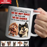 We’re Telling You We’re Not Dogs - Personalized Mug with Dog Breed - Funny Gift for Dog Lover, Dog Mom, Dog Dad