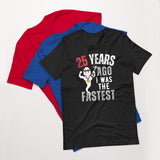 Years Ago I Was the Fastest - Funny Personalized Birthday Unisex Shirt - Unique Birthday Gift
