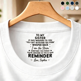 Custom Inside Neck T-Shirt with Name & Text - Personalized Birthday Gifts For Sister - Never Forget That I Love You