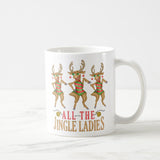 Funny Christmas Reindeer All the Jingle Ladies Coffee Mug