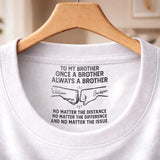 Custom Inside Neck T-Shirt with Name & Text - Personalized Birthday Gifts For Brother - Never Forget That I Love You