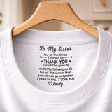 Custom Inside Neck T-Shirt with Name & Text - Personalized Birthday Gifts For Sister - Never Forget That I Love You