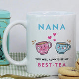 You Will Always Be My Best Tea - Personalized Name Mug - Custom Gift for BFF, Mom, Daughter, Best Friends, Bestie, Sister, Family