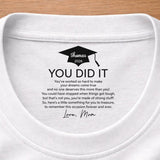 Custom Inside Neck T-Shirt with Name & Text - Personalized Graduation Gifts  - Never Forget That I Love You