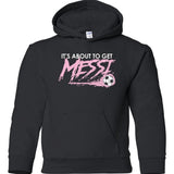 It's About To Get Messi Shirt, Argentina Soccer Tees Sweatshirts Hoodies for Kids and Adult