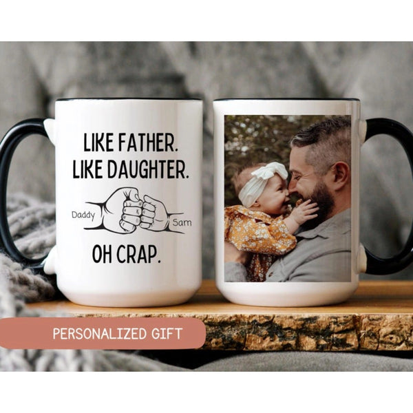 Like Father Like Daughter Mug, Personalized Coffee Cup With Photo & Name, Dad And Daughter Gift, Father’s Day Mug, Custom Family Cup