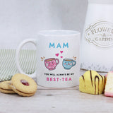 You Will Always Be My Best Tea - Personalized Name Mug - Custom Gift for BFF, Mom, Daughter, Best Friends, Bestie, Sister, Family