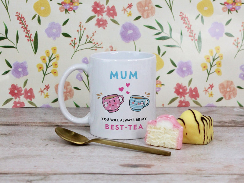You Will Always Be My Best Tea - Personalized Name Mug - Custom Gift for BFF, Mom, Daughter, Best Friends, Bestie, Sister, Family