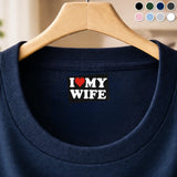 I Love My Wife -Customizable Inside Neck T-Shirt with Name & Text - Personalized Birthday Gifts For Husband Son Daughter Mom Dad