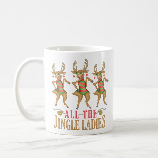 Funny Christmas Reindeer All the Jingle Ladies Coffee Mug